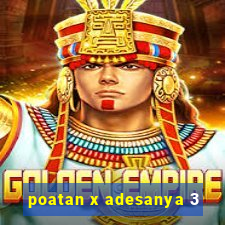 poatan x adesanya 3